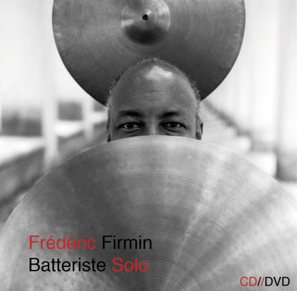 Batteriste solo / Frédéric Firmin, batt. | Firmin, Frederic. Interprète